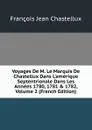 Voyages De M. Le Marquis De Chastellux Dans L.amerique Septentrionale Dans Les Annees 1780, 1781 . 1782, Volume 2 (French Edition) - François Jean Chastellux