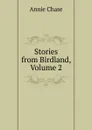 Stories from Birdland, Volume 2 - Annie Chase