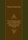 Thomas Chatterton and the vicar of Temple Church, Bristol. A.D.1768-1770 The poet.s account of the Knightes Templaries Chyrche - Thomas Chatterton