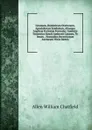 Litaniam, Dominicam Orationem, Apostolorum Symbolum, Aliasque Anglicae Ecclesiae Formulas: Iambicis Trimetrics Sancti Ambrosii Carmen, Te Deum, . Nonnullos Recentiorum Auctorum Veriis Metris - Allen William Chatfield