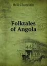 Folktales of Angola - Héli Chatelain