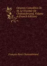 Oeuvres Completes De M. Le Vicomte De Chateaubriand, Volume 4 (French Edition) - François-René Chateaubriand