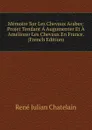 Memoire Sur Les Chevaux Arabes: Projet Tendant A Augumenter Et A Ameliorer Les Chevaux En France. (French Edition) - René Julian Chatelain
