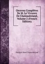 Oeuvres Completes De M. Le Vicomte De Chateaubriand, Volume 2 (French Edition) - François-René Chateaubriand