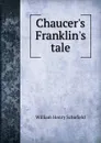 Chaucer.s Franklin.s tale - William Henry Schofield