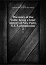 The story of the Paltz: being a brief history of New Paltz, N.Y. A compilation. 2 - Cornelia Eltinge Du Bois