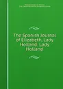 The Spanish Journal of Elizabeth, Lady Holland: Lady Holland - Elizabeth Vassall Fox Holland