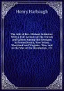 The Life of Rev. Michael Schlatter: With a Full Account of His Travels and Labors Among the Germans in Pennsylvania, New Jersey, Maryland and Virginia . War, and in the War of the Revolution, 171 - Henry Harbaugh