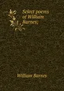 Select poems of William Barnes; - William Barnes
