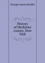 History of Herkimer county, New York - George Anson Hardin