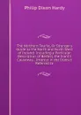 The Northern Tourist, Or Stranger.s Guide to the North and North West of Ireland: Including a Particular Description of Belfast, the Giant.s Causeway, . Interest in the District Referred to - Philip Dixon Hardy