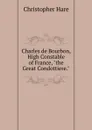 Charles de Bourbon, High Constable of France, 