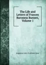 The Life and Letters of Frances Baroness Bunsen, Volume 1 - Augustus John Cuthbert Hare