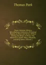 Nugae Antiquae: Being a Miscellaneous Collection of Original Papers, in Prose and Verse; Written During the Reigns of Henry Viii. Edward Vi. Queen Mary, Elizabeth, and King James, Volume 1 - Thomas Park