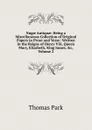Nugae Antiquae: Being a Miscellaneous Collection of Original Papers in Prose and Verse: Written in the Reigns of Henry Viii, Queen Mary, Elizabeth, King James, .c, Volume 2 - Thomas Park