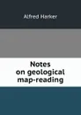 Notes on geological map-reading - Alfred Harker