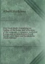 First Greek Book: Comprising an Outline of the Forms and Inflections of the Language, a Complete Analytical Syntax, and an Introductory Greek Reader. with Notes and Vocabularies (Greek Edition) - Albert Harkness
