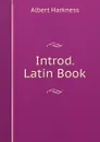 Introd. Latin Book - Albert Harkness