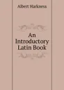 An Introductory Latin Book - Albert Harkness