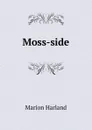 Moss-side - Marion Harland