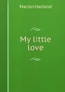 My little love - Marion Harland