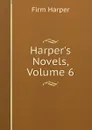 Harper.s Novels, Volume 6 - Firm Harper