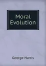 Moral Evolution - George Harris