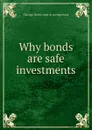 Why bonds are safe investments - Chicago Harris trust & savings bank