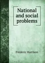 National and social problems - Frederic Harrison