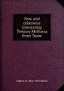 New and otherwise interesting Tertiary Mollusca from Texas - Gilbert D. 1864-1952 Harris