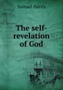The self-revelation of God - Samuel Harris