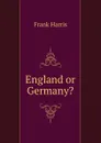 England or Germany. - Harris Frank