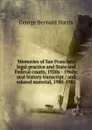 Memories of San Francisco legal practice and State and Federal courts, 1920s - 1960s: oral history transcript / and related material, 1980-1981 - George Bernard Harris