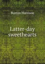 Latter-day sweethearts - Burton Harrison