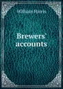 Brewers. accounts - William Harris