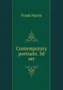 Contemporary portraits. 3d ser - Harris Frank