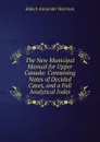 The New Municipal Manual for Upper Canada: Containing Notes of Decided Cases, and a Full Analytical Index - Robert Alexander Harrison