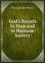God.s Breath in Man and in Humane Society - Thomas Lake Harris