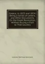 Greece, in 1823 and 1824: Being a Series of Letters, and Other Documents, On the Greek Revolution, Written During a Visit to That Country - Leicester Stanhope Harrington