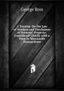 A Treatise On the Law of Vendors and Purchasers of Personal Property: Considered Chiefly with a View to Mercantile Transactions - George Ross