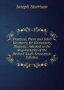 Practical, Plane and Solid Geometry, for Elementary Students: Adapted to the Requirements of the Revised South Kensington Syllabus - Joseph Harrison
