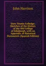 Oure Tounis Colledge: Sketches of the History of the Old College of Edinburgh, with an Appendix of Historical Documents (Spanish Edition) - John Harrison