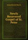 Newly Recovered Gospel of St. Peter - J. Rendel Harris