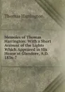 Memoirs of Thomas Harrington: With a Short Account of the Lights Which Appeared in His House at Glandore, A.D. 1836-7 - Thomas Harrington