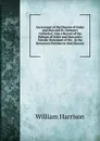 An Account of the Diocese of Sodor and Man and St. German.s Cathedral: Also a Record of the Bishops of Sodor and Man and a Tabular Statement of the . in the Seventeen Parishes in Said Diocese - William Harrison