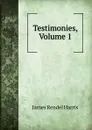 Testimonies, Volume 1 - J. Rendel Harris