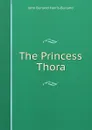 The Princess Thora - John Burland Harris-Burland