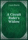 A Circuit Rider.s Widow - Corra Harris