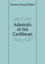 Admirals of the Caribbean - Francis Russell Hart