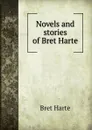 Novels and stories of Bret Harte - Bret Harte